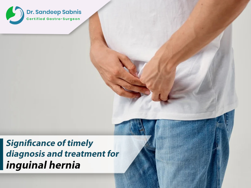 Significance of timely diagnosis and treatment for inguinal hernia
