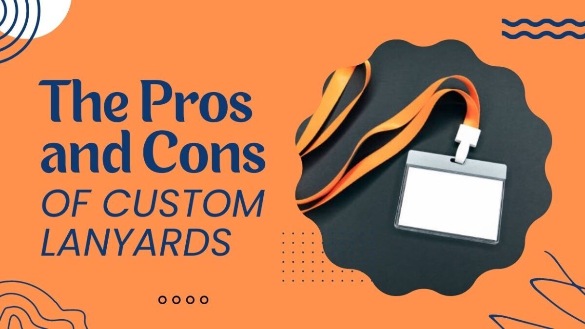 The Pros and Cons of Custom Lanyards