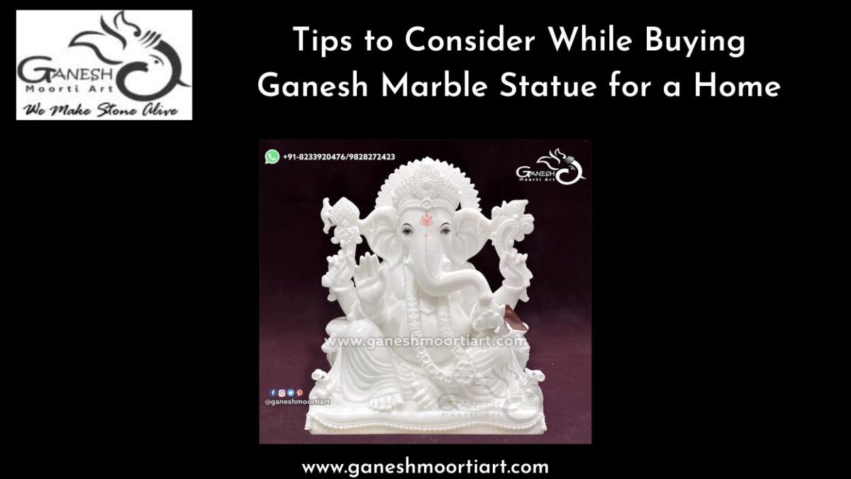 Tips to Consider While Buying Ganesh Marble Statue for a Home