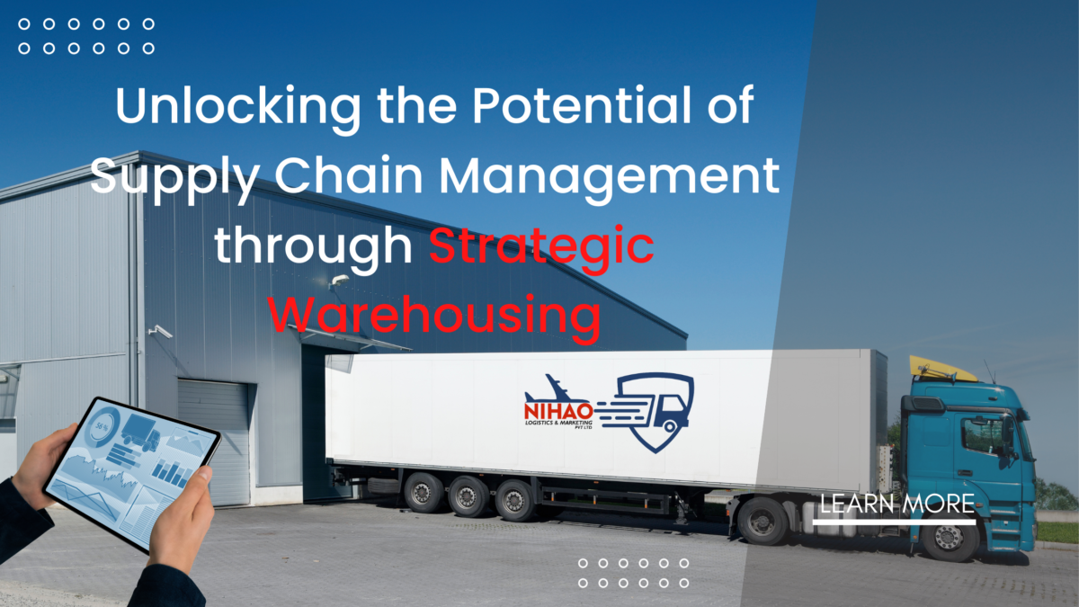 Unlocking the Potential of Supply Chain Management through Strategic Warehousing