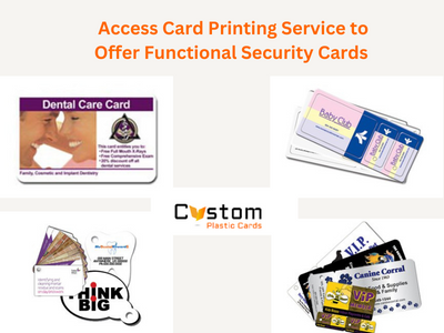Access Card Printing Service to Offer Functional Security Cards