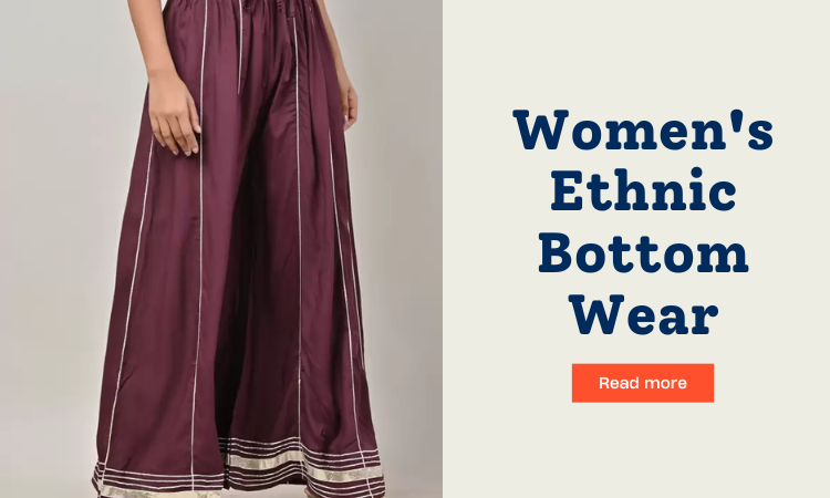 Exploring Different Types Of Ethnic Bottom Wear For Women