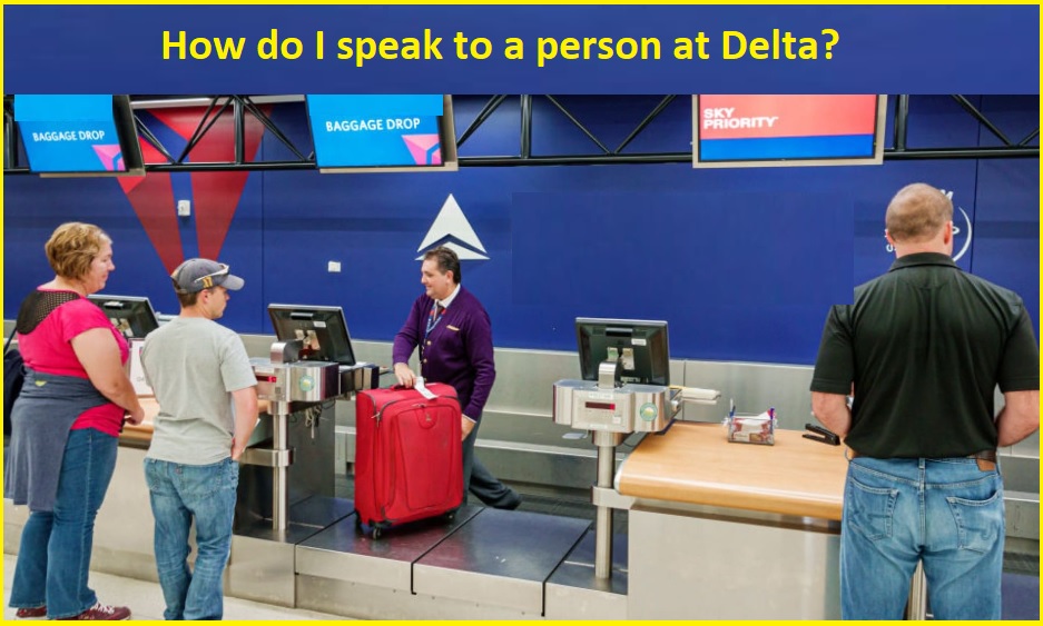 How can I get a human at Delta Airlines?