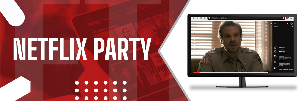 How to Enjoy Movies with Netflix Party Extension