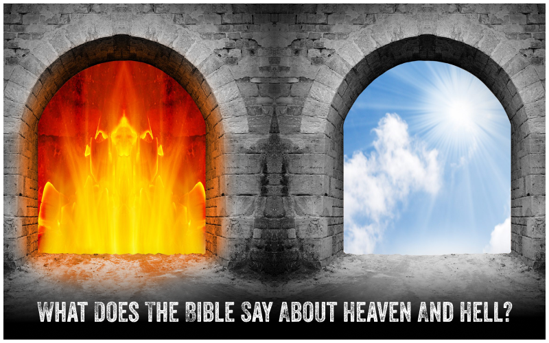 What does the bible say about heaven and hell?