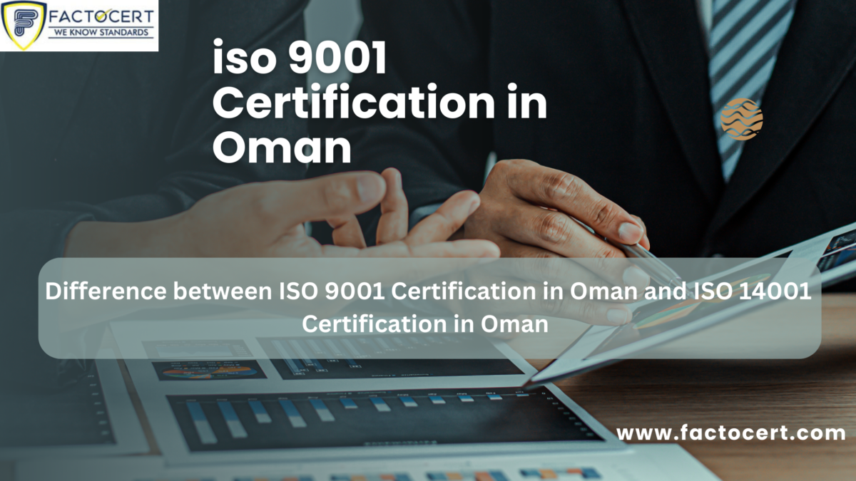 Difference between ISO 9001 Certification in Oman and ISO14001 Certification in Oman