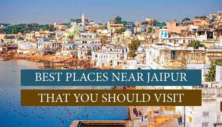 11 Must-Visit Places to Experience In and Around Jaipur on a Road Trip