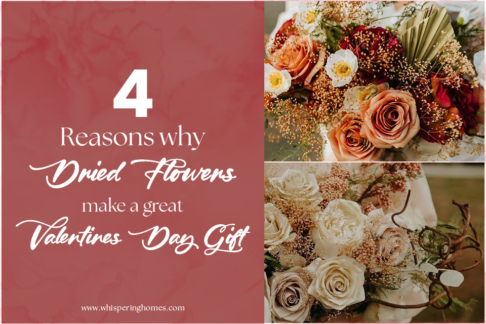 4 reasons why dried flowers make a great Valentines day gift.