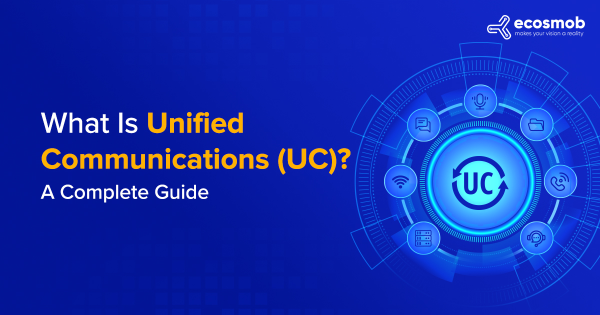 What Is Unified Communications (UC)? A Complete Guide