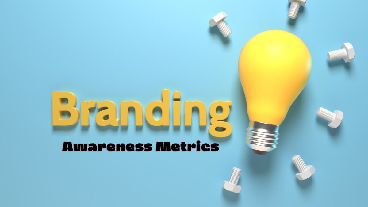 Why Should You Observe Your Brand Awareness Metrics