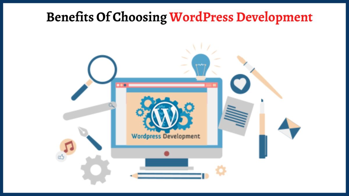 Benefits Of Choosing WordPress Development