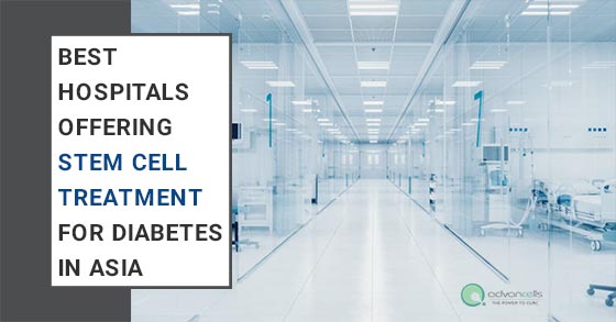 Best Hospitals Offering Stem Cell Treatment for Diabetes in Asia