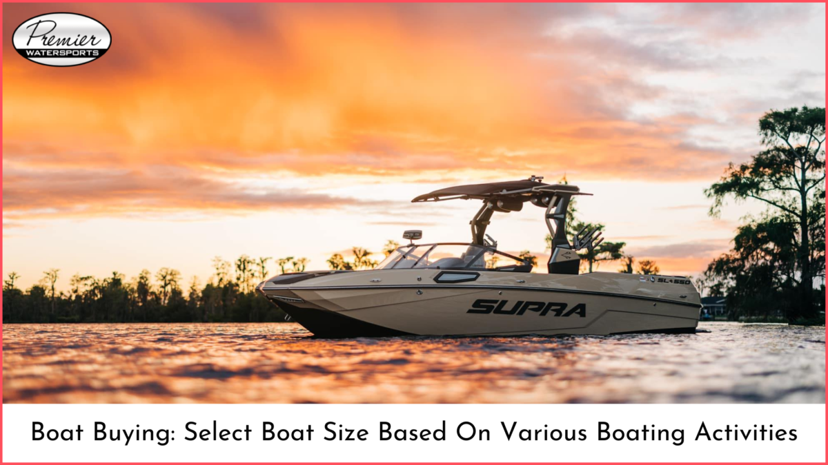 Boat Buying: Select Boat Size Based On Various Boating Activities