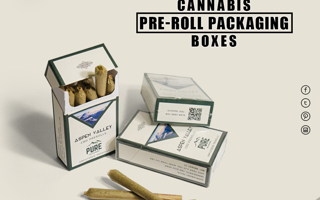 How Custom Pre-Roll Packaging Can Make Your Business Stand Out