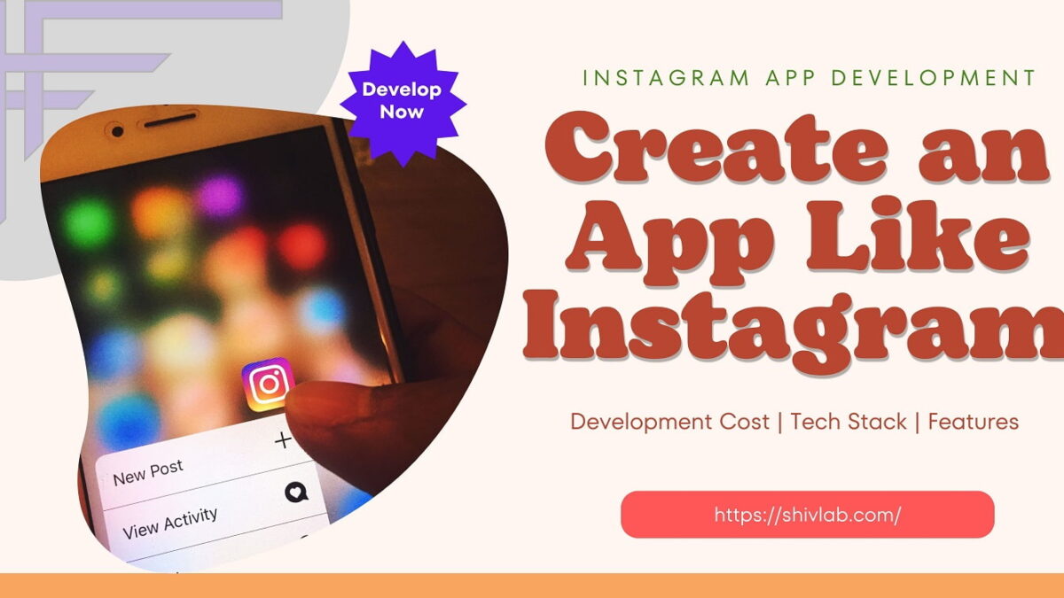 How to Create an App Like Instagram: Development Cost, Tech Stack, and Features