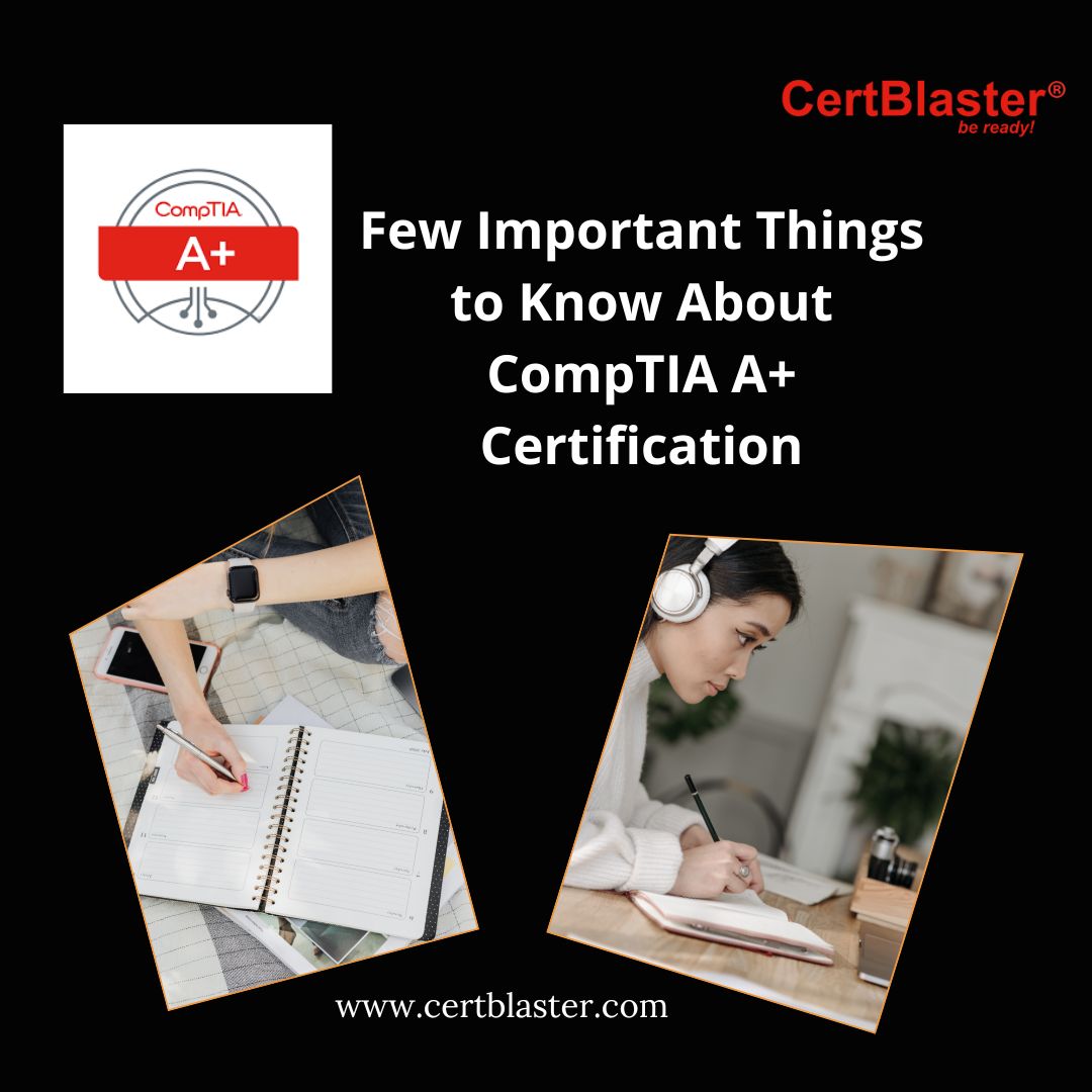 Few Important Things to Know About CompTIA A+ Certification