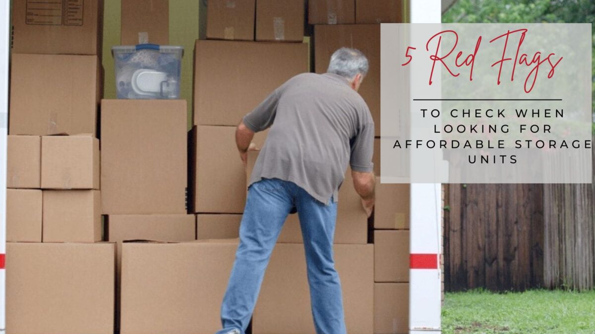 5 Red Flags to Check When Looking for Affordable Storage Units