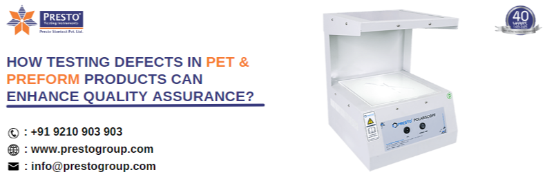 How Testing Defects in PET & Preform Products Can Enhance Quality Assurance?