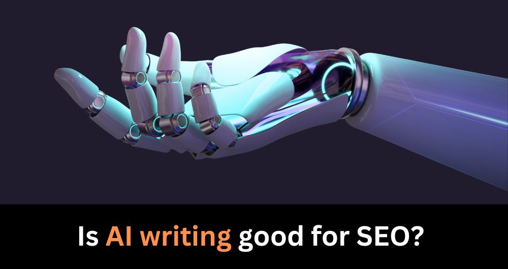 Is AI writing good for SEO?