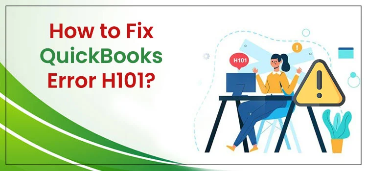 How to Troubleshoot the QuickBooks Multi-user Error H101?