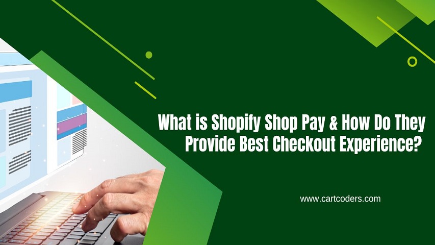 What is Shopify Shop Pay & How Do They Provide Best Checkout Experience?