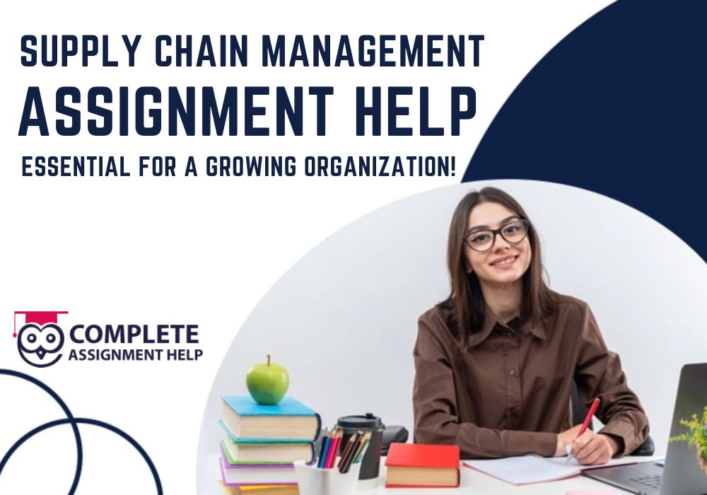 Supply Chain Management Assignment Help: Essential for a Growing Organization! - AtoAllinks