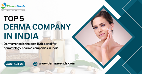Top 5 Derma Product Manufacturer in India