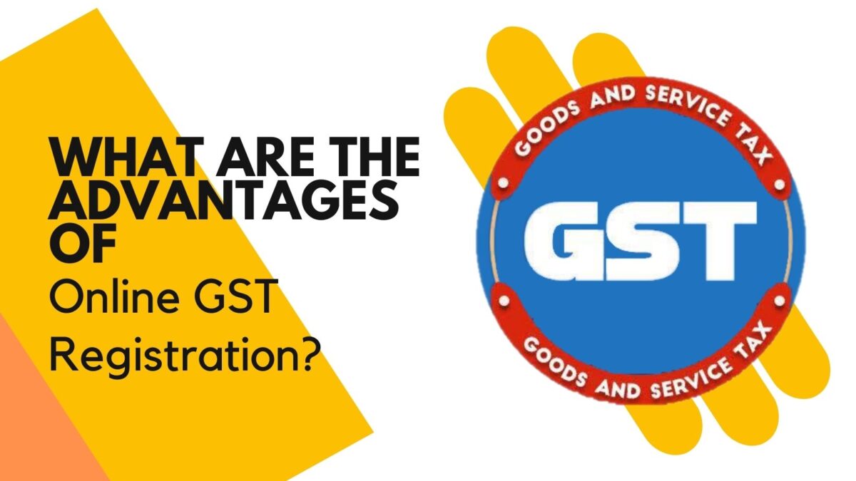 What Are The Advantages Of Online GST Registration?