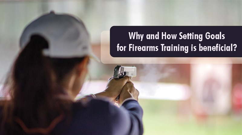 Why and How Setting Goals for Firearms Training is Beneficial?