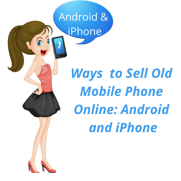Android and iPhone Methods for Selling Used Mobile Phones Online
