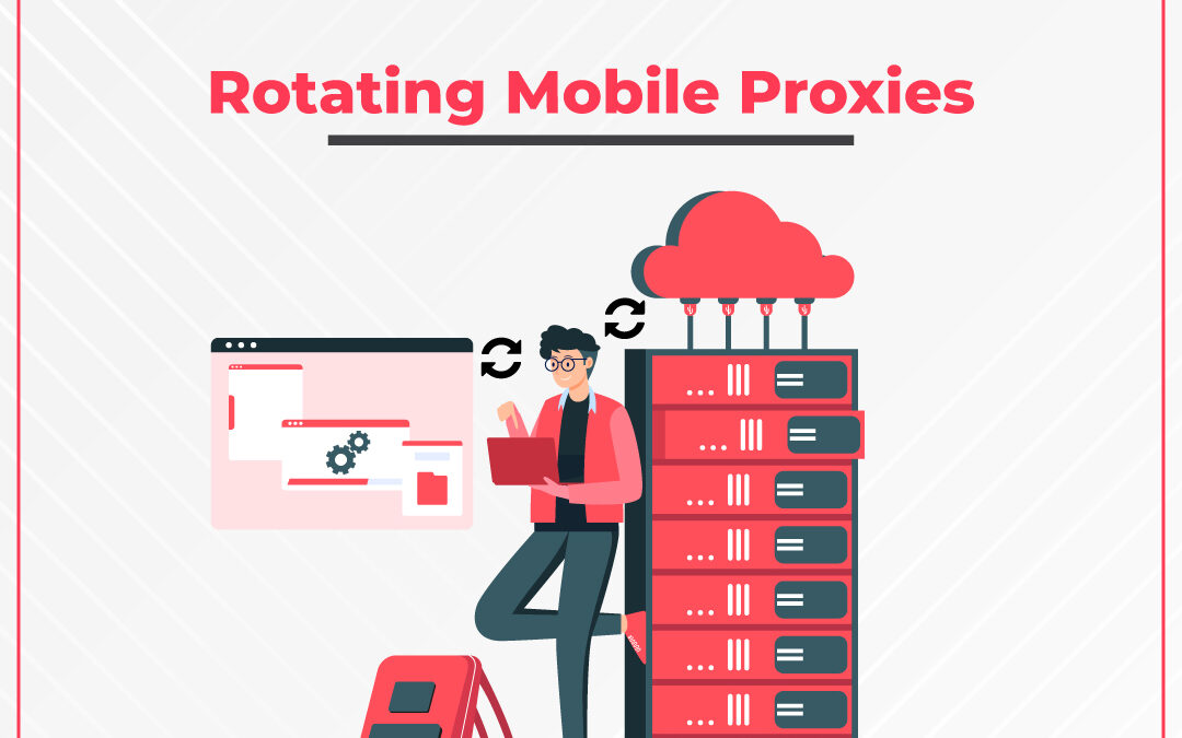 WHEN SHOULD YOU USE MOBILE PROXIES?