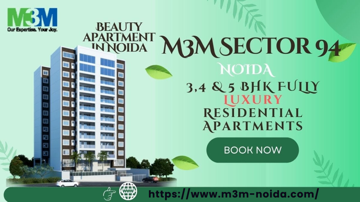 M3M Noida: Building Dreams with Its Projects in Noida