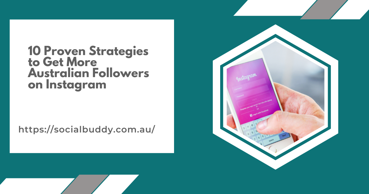 10 Proven Strategies to Get More Australian Followers on Instagram