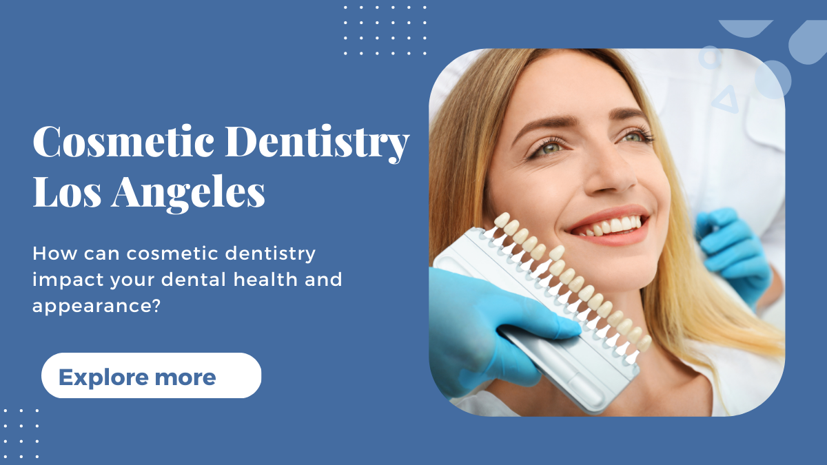 How can cosmetic dentistry impact your dental health and appearance?