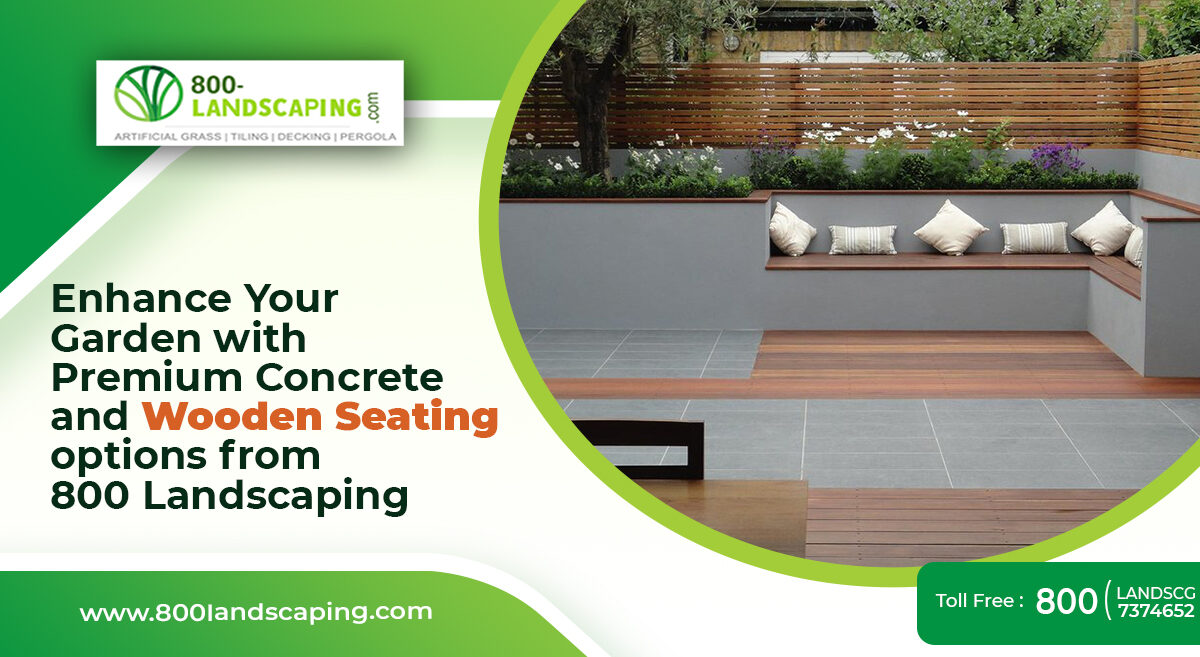 Premium Concrete and Wooden Seating options from 800 Landscaping
