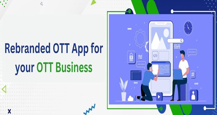 Get Rebranded OTT App for your OTT Business Within a Week!