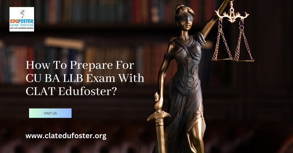How To Prepare For CU BA LLB Exam With CLAT Edufoster? - AtoAllinks