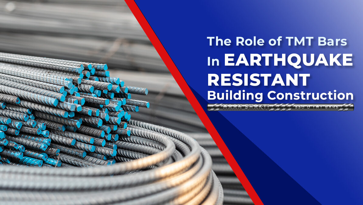 The Role of TMT Bars in Earthquake-Resistant Building Construction