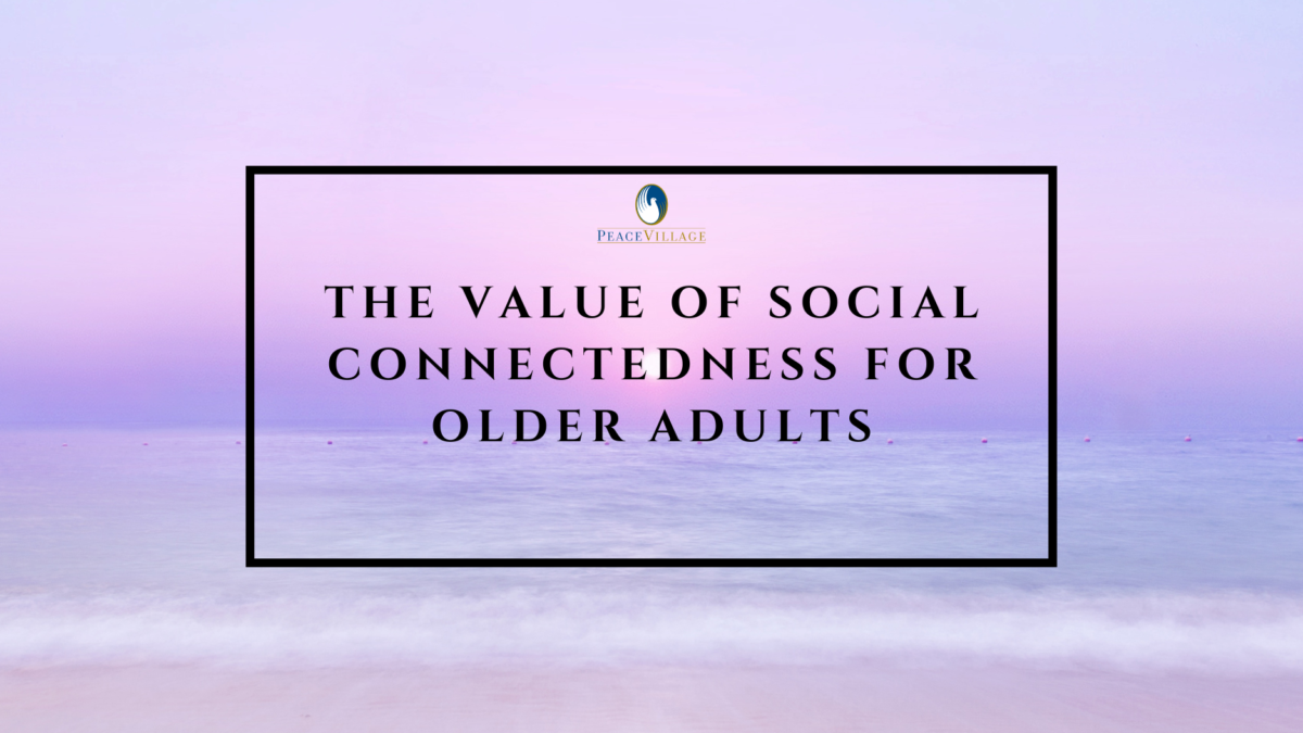 The Value of Social Connectedness for Older Adults