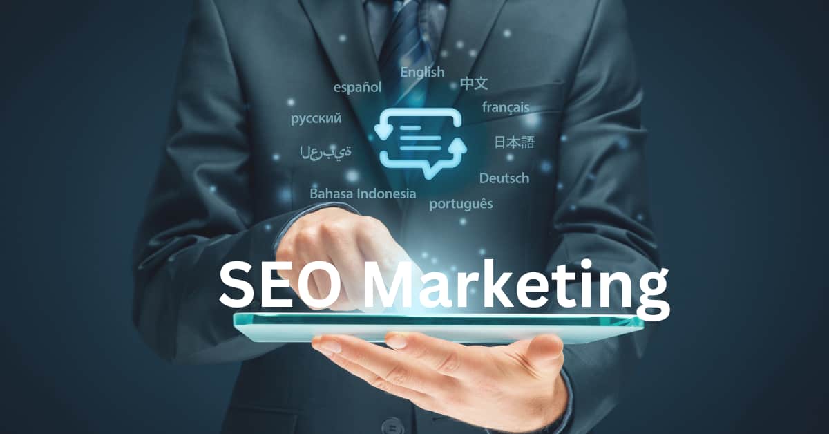 Why Is Human Translation Essential To Seo Marketing? Here’s The Answer!