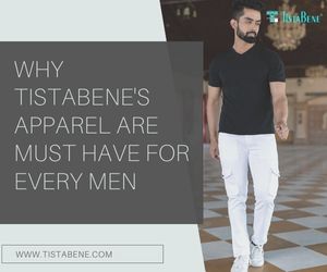 Why Tistabene’s Apparel Are Must Have For Every Men