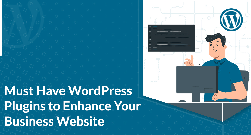 Must Have WordPress Plugins to Enhance Your Business Website