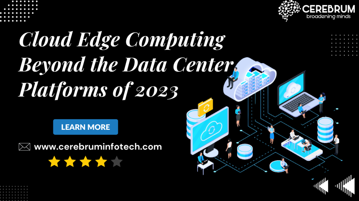 Cloud Edge Computing: Beyond the Data Center Platforms of 2023