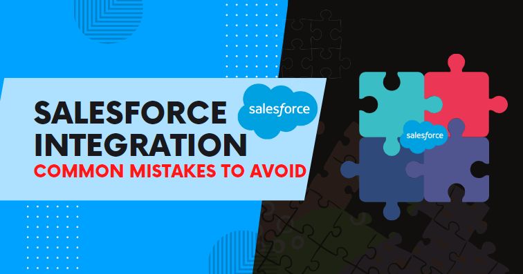 Salesforce Integration Services – Mistakes to Avoid