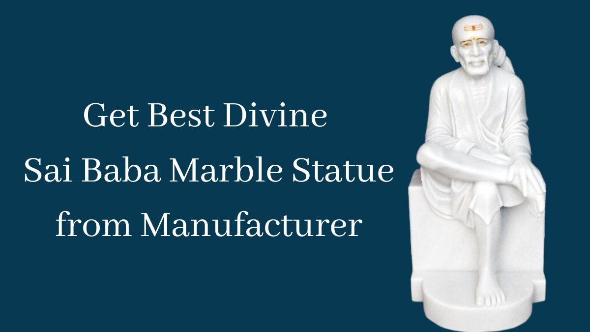 Get Best Divine Sai Baba Marble Statue from Manufacturer