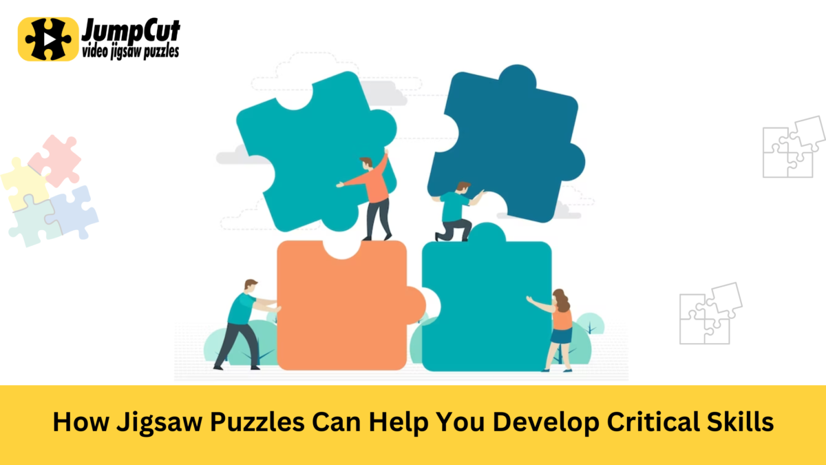 How Jigsaw Puzzles Can Help You Develop Critical Skills