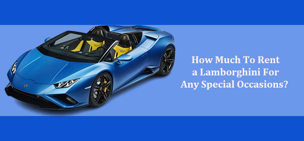 The Ultimate Price Guide for Renting a Lamborghini
