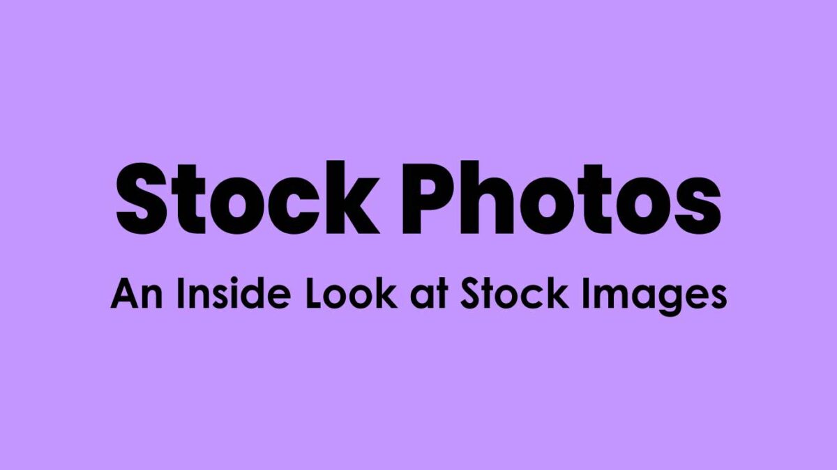 Stock Photos: An Inside Look at Stock Images