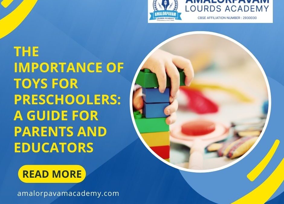 The Role of Toys in Holistic Development of Preschoolers: Amalorpavam Lourds Academy