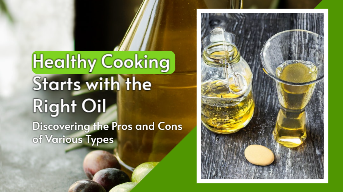Pros and Cons of Different Cooking Oils for Healthy Cooking